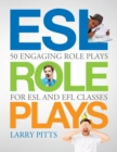 Image for ESL Role Plays : 50 Engaging Role Plays for ESL and EFL Classes