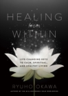 Image for Healing from within  : life-changing keys to calm, spiritual, and healthy living