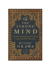Image for The Strong Mind: The Art of Building the Inner Strength to Overcome Life&#39;s Difficulties