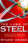 Image for The laws of steel  : living a life of resilience, confidence &amp; prosperity