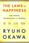 Image for The Laws of Happiness : Love, Wisdom, Self-Reflection and Progress
