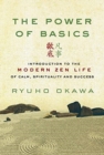 Image for The Power of Basics : Introduction to Modern Zen Life of Calm, Spirituality and Success