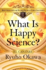Image for What Is Happy Science? : Best Selection of Ryuho Okawa&#39;s Early Lectures, Volume 1
