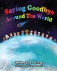 Image for Saying Goodbye Around the World