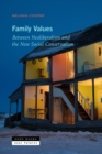 Image for Family values: between neoliberalism and the new social conservatism
