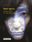 Image for Rated Agency: Investee Politics in a Speculative Age