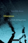 Image for Absentees – On Variously Missing Persons