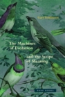 Image for The machines of evolution and the scope of meaning