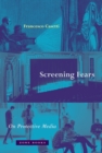 Image for Screening fears  : on protective media