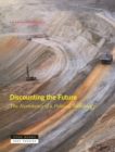 Image for Discounting the future  : the ascendency of a political technology
