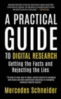 Image for A Practical Guide to Digital Research : Getting the Facts and Rejecting the Lies