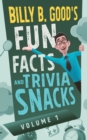 Image for Billy B. Good&#39;s Fun Facts and Trivia Snacks