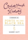 Image for Cruise Through History - Itinerary 04 - Ports of the Black Sea