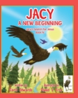 Image for Jacy A New Beginning : Jacy&#39;s Search For Jesus Book IV