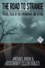 Image for The Road to Strange : Travel Tales of the Paranormal and Beyond