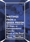 Image for Writings from a Greek Prison : 32 Steps, or Correspondence from the House of the Dead
