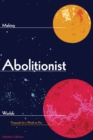 Image for Making Abolitionist Worlds : Proposals for a World on Fire