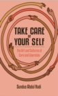 Image for Take Care of Your Self: The Art and Politics of Care and Liberation