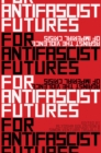 Image for For Antifascist Futures: Against the Violence of Imperial Crisis