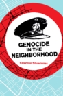 Image for Genocide in the Neighborhood : State Violence, Popular Justice, and the ‘Escrache’