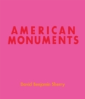 Image for David Benjamin Sherry : American Monuments