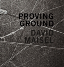 Image for David Maisel: Proving Ground