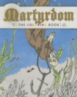 Image for Martyrdom : The Coloring Book