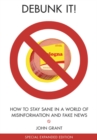 Image for Debunk it!  : how to stay sane in a world of misinformation