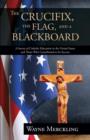 Image for The Crucifix, the Flag, and a Blackboard