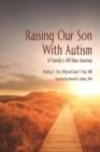 Image for Raising our son with autism  : a family&#39;s 40-year journey