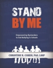 Image for Stand by me  : empowering bystanders to end bullying in schools