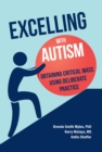 Image for Excelling with autism  : obtaining critical mass using deliberate practice