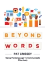 Image for Beyond words  : using paralanguage to communicate effectively