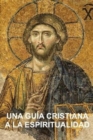 Image for Una Guia Cristiana a la Espiritualidad