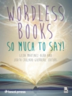 Image for Wordless books  : so much to say!