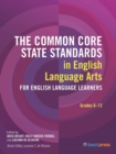 Image for The Common Core State Standards in English Language Arts for English Language Learners, Grades 6–12
