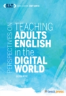 Image for Perspectives on Teaching Adults English in the Digital World