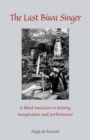Image for The Last Biwa Singer: A Blind Musician in History&amp;#x2014;Imagination and Performance