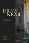 Image for Draw Near