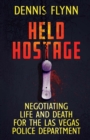 Image for Held Hostage : Negotiating Life And Death For The Las Vegas Police Department