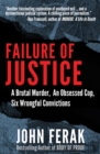 Image for Failure of Justice: A Brutal Murder, An Obsessed Cop, Six Wrongful Convictions