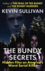 Image for The Bundy Secrets : Hidden Files On America&#39;s Worst Serial Killer