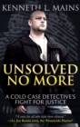 Image for Unsolved No More: A Cold Case Detective&#39;s Fight For Justice