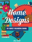 Image for Home Designs : An Adult Coloring Book of Interior Designs, Room Details, and Architeture