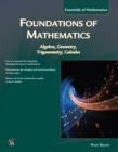 Image for Foundations of Mathematics : Algebra, Geometry, Trigonometry and Calculus