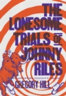 Image for Lonesome Trials of Johnny Riles: A Novel
