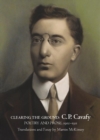 Image for Clearing the Ground : C P Cavafy, Poetry &amp; Prose, 1902-1911