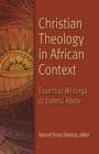 Image for Christian Theology in African Context : Essential Writings of Eshetu Abate