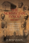 Image for The Norwegian Synod 1853-1917 : A Short History of a Premier Predecessor Church Body