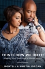 Image for This Is How We Do It : Making Your Marriage A Masterpeace